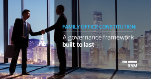 Family office constitution: A governance framework built to last